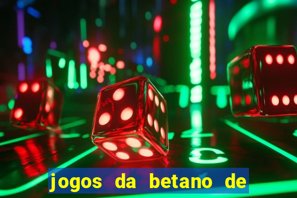 jogos da betano de 10 centavos